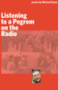 Listening to a Pogrom on the Radio