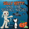 Silly Kitty and the Spooky Night