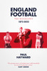 England Football: The Biography: 1872 - 2022