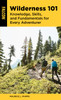 Wilderness 101: Knowledge, Skills, and Fundamentals for Every Adventurer