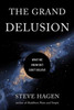 The Grand Delusion: What We Know But Don't Believe