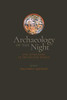 Archaeology of the Night: Life After Dark in the Ancient World