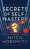 The Secrets of Self-Mastery