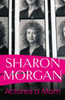 Actores a Mam - Hunangofiant Sharon Morgan: Hunangofiant Sharon Morgan