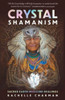 Crystal Shamanism: Sacred earth medicine healings