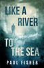 Like a River to the Sea