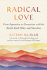 Radical Love: From Separation to Connection with the Earth, Each Other, and Ourselves