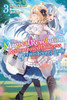 The Magical Revolution of the Reincarnated Princess and the Genius Young Lady, Vol. 3 (light novel)