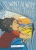 It Won't Always Be Like This: A Graphic Memoir