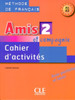 Amis et compagnie 2: Cahier d'activites A1/A2