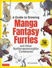 A Guide to Drawing Manga Fantasy Furries : and Other Anthropomorphic Creatures (Over 700 illustrations)