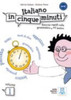 Italiano in cinque minuti : Volume 1 (Level A1-A2)