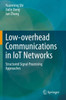 Low-overhead Communications in IoT Networks : Structured Signal Processing Approaches