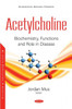 Acetylcholine : Biochemistry, Functions and Role in Disease