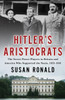 Hitler's Aristocrats: The Secret Power Players in Britain and America Who Supported the Nazis, 1923-1941