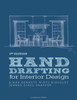 Hand Drafting for Interior Design