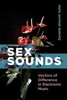 Sex Sounds: Vectors of Difference in Electronic Music