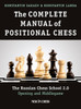 The Complete Manual of Positional Chess  Volume 1 : The Russian Chess School 2.0  Opening and Middlegame