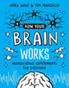 How Your Brain Works : A Step-by-Step Guide to Hands-On Neuroscience Experiments for Everyone
