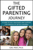 The Gifted Parenting Journey: A Guide to Self-Discovery and Support for Families of Gifted Children