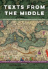 Texts from the Middle: Documents from the Mediterranean World, 650–1650