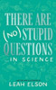 There Are (No) Stupid Questions ... in Science
