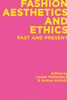 Fashion Aesthetics and Ethics: Past and Present