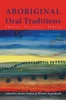 Aboriginal Oral Traditions : Theory, Practice, Ethics