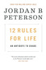 12 Rules for Life: An Antidote to Chaos