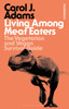 Living Among Meat Eaters: The Vegetarian and Vegan Survival Guide