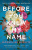 Before You Knew My Name: A Novel