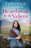 Heartbreak in the Valleys: An emotional, romantic WW1 saga of courage and hope