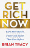 Get Rich Now: Earn More Money, Faster and Easier than Ever Before