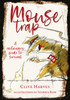 MOUSE TRAP: A CAUTIONARY GUIDE TO SURVIVAL