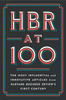 HBR at 100 : The Most Influential and Innovative Articles from Harvard Business Review's First Century