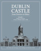 DUBLIN CASTLE FROM FORTRESS TO PALACE