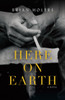 Here on Earth: A Novel