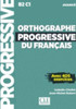 Orthographe progressive du francais : Livre avancee (B2/C1) + CD + Livre web