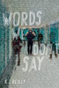 Words We Don't Say