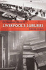 The Illustrated History of Liverpool's Suburbs