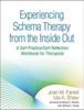 Experiencing Schema Therapy from the Inside Out: A Self-Practice/Self-Reflection Workbook for Therapists