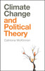Climate Change and Political Theory