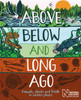 ABOVE BELOW AND LONG AGO