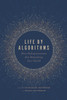 Life by Algorithms : How Roboprocesses Are Remaking Our World