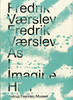 Fredrik Vaerslev : As I Imagine Him