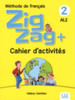 Zigzag + : Cahier d'activites A1.2