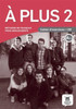 A plus 2 – Cahier d’exercices + audio MP3. A2