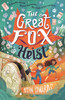 The Great Fox Heist: The second book in the thrilling and pacy mystery adventure about magic tricks, friendship and overcoming prejudice - for readers age 9, 10, 11, 12