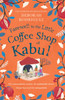 Farewell to The Little Coffee Shop of Kabul: the unmissable final instalment in the internationally bestselling series