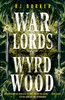 Warlords of Wyrdwood: The Forsaken Trilogy, Book 2